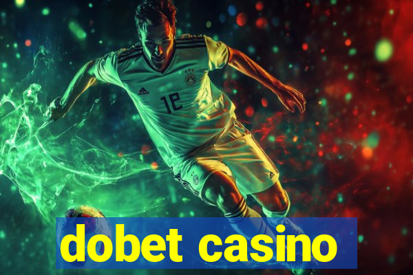 dobet casino